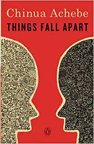 Things Fall Apart – by Chinua Achebe 